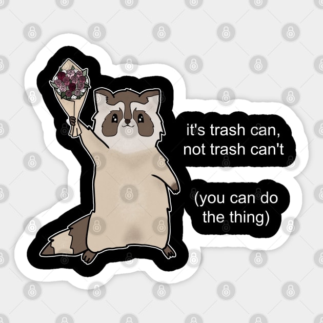 You Can Do The Thing - Motivational Raccoon Sticker by nonbeenarydesigns